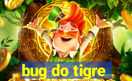 bug do tigre